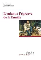 Couverture du livre « L'enfant à l'épreuve de la famille » de Janine Abecassis aux éditions Eres