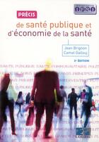 Couverture du livre « Précis de santé publique et d'économie de la santé (2e édition) » de Camal Gallouj et Jean Brignon aux éditions Lamarre