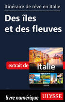 Couverture du livre « Itinéraire de rêve en Italie - Des îles et des fleuves » de  aux éditions Ulysse