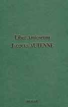 Couverture du livre « Liber amicorum Jacques Autenne ; promenades sous les portiques de la fiscalité » de  aux éditions Bruylant