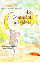 Couverture du livre « Le continent inexploré : contes merveilleux » de Svetoslava Prodanova-Thouvenin aux éditions Books On Demand