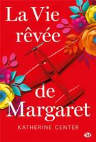 Couverture du livre « La vie rêvée de Margaret » de Katherine Center aux éditions Milady