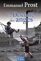 Couverture du livre « La descente des anges » de Emmanuel Prost aux éditions De Boree