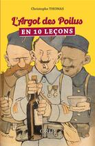 Couverture du livre « L'argot des Poilus en 10 leçons » de Christophe Thomas aux éditions Orep