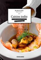 Couverture du livre « Cuisine iodée » de Claude Prigent et Johan Leclerre aux éditions Sud Ouest Editions