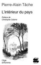 Couverture du livre « L'interieur du pays » de Pierre Alain Tache aux éditions L'age D'homme