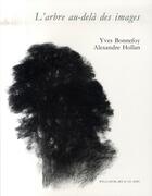 Couverture du livre « L'arbre au-delà des images » de Bonnefoy/Hollan aux éditions William Blake & Co