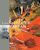 Couverture du livre « Louis Guillevic paysan » de Sophie Ollier et Jacques Guillet aux éditions Coop Breizh