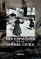 Couverture du livre « Les espagnols et la guerre civile » de Papy Michel (Collect aux éditions Atlantica