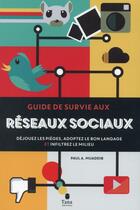 Couverture du livre « Guide de survie aux réseaux sociaux » de Paul A. Muaddib aux éditions Tana