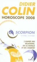 Couverture du livre « Horoscope 2008 ; scorpion » de D Colin aux éditions Editions 1