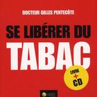 Couverture du livre « Se libérer du tabac » de Gilles Pentecote aux éditions Ambre
