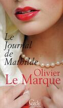 Couverture du livre « Le journal de Mathilde » de Le Marque-O aux éditions Le Cercle