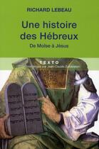Couverture du livre « Une histoire des hebreux - de moise a jesus » de Richard Lebeau aux éditions Tallandier