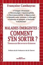 Couverture du livre « Maladies émergentes : comment s'en sortir ? » de Francoise Cambayrac aux éditions Mosaique Sante