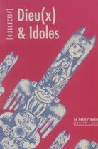 Couverture du livre « Dieu(x) & idoles » de  aux éditions La Boite A Bulles