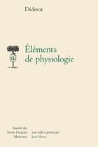 Couverture du livre « Éléments de physiologie » de Denis Diderot aux éditions Stfm