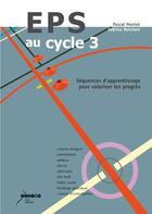 Couverture du livre « Eps au cycle 3/ sequences d'apprentissage pour valoriser les progres » de Moniot - Reichert aux éditions Crdp De Rennes