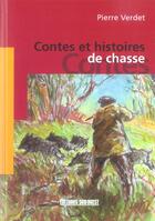 Couverture du livre « Contes et histoires de chasse » de Pierre Verdet aux éditions Sud Ouest Editions