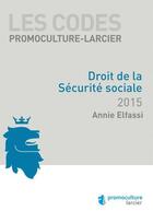 Couverture du livre « Droit de la sécurité sociale 2015 » de Annie Elfassi aux éditions Promoculture