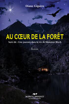 Couverture du livre « Au coeur de la forêt » de Diane Giguere aux éditions Marcel Broquet