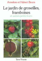 Couverture du livre « Le jardin de groseilles, framboises » de Bruns aux éditions Terre Vivante