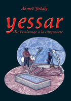 Couverture du livre « Yessar ; de l'esclavage à la citoyenneté » de Ahmed Yedaly aux éditions Cultures Croisees