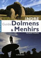 Couverture du livre « Guide des dolmens et menhirs de l'Indre » de Gerard Coulon aux éditions La Bouinotte