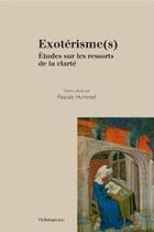 Couverture du livre « Exotérisme(s) ; études sur les ressorts de la clarté » de Pascale Hummel aux éditions Philologicum