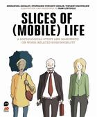 Couverture du livre « Slices of (mobile) life ; a sociological study and manifesto on work-related high mobility » de  aux éditions Loco