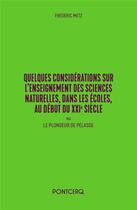 Couverture du livre « Quelques considérations sur l'enseignement des sciences naturelles, dans les écoles, au début du XXIe siècle ou le plongeur de Pélasge » de Frederic Metz aux éditions Pontcerq