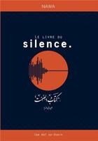 Couverture du livre « Le livre du silence » de Ibn Abi Ad-Dunya aux éditions Nawa