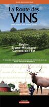 Couverture du livre « La route des vins : brome-missisquois et cantons-de-l'est » de Janine Saine aux éditions La Presse