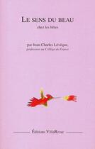 Couverture du livre « Le sens du beau chez les bêtes » de Jean-Charles Leveque aux éditions Villarrose