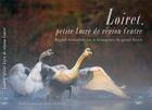 Couverture du livre « Loiret, petite loire de region centre » de Lorraine Bennery aux éditions Oiseau Plume