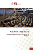 Couverture du livre « Gouvernance locale : Conception & Realisation d'une Action de Plaidoyer » de Yassine Mchirgui aux éditions Editions Universitaires Europeennes