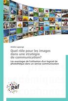 Couverture du livre « Quel role pour les images dans une strategie de communication? » de Lagrange-A aux éditions Presses Academiques Francophones