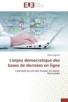 Couverture du livre « L'enjeu democratique des bases de donnees en ligne » de Legrand-H aux éditions Editions Universitaires Europeennes