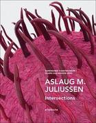 Couverture du livre « Aslaug m. juliussen intersections » de  aux éditions Arnoldsche