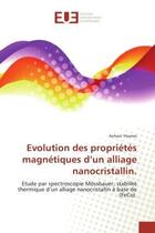 Couverture du livre « Evolution des proprietes magnetiques d'un alliage nanocristallin. - etude par spectroscopie mossbaue » de Younes Achour aux éditions Editions Universitaires Europeennes