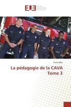 Couverture du livre « La pédagogie de la CAVA Tome 3 » de Pierre Mbo aux éditions Editions Universitaires Europeennes