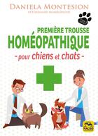 Couverture du livre « Première trousse homéopathique pour chiens et chats » de Daniela Montesion aux éditions Macro Editions