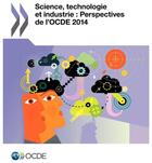 Couverture du livre « Science, technologie et industrie : perspectives de l'OCDE 2014 » de Ocde aux éditions Ocde