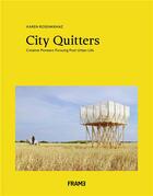 Couverture du livre « City quitters: an exploration of post-urban life » de Rosenkranz Karen aux éditions Frame