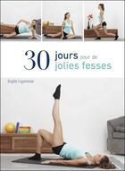 Couverture du livre « 30 jours pour de jolies fesses » de Brigitte Engammare aux éditions Ellebore