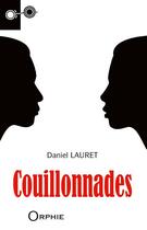 Couverture du livre « Couillonnades » de Daniel Lauret aux éditions Orphie