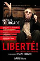 Couverture du livre « Liberté ! (avec un point d'exclamation) » de Gauthier Fourcade aux éditions Presses Litteraires