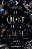 Couverture du livre « Les secrets de l'autremonde Tome 2 : Le chant de la sirène ; Les secrets de l'autremonde Tome 2.5 : L'ascencion du roi » de Laura Thalassa aux éditions Mxm Bookmark