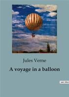 Couverture du livre « A voyage in a balloon » de Jules Verne aux éditions Culturea