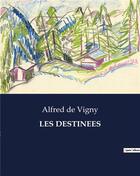 Couverture du livre « LES DESTINEES » de Alfred De Vigny aux éditions Culturea